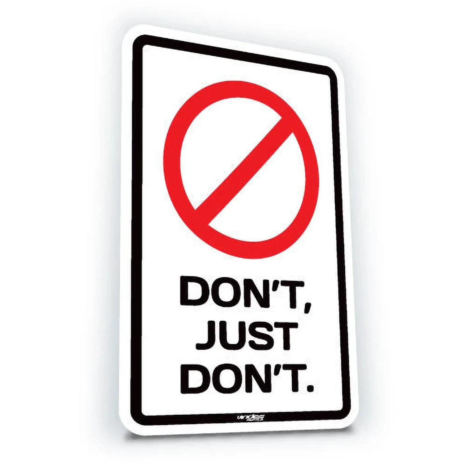 Sticker Don't, Just Don't. 3 Sticker Don't, Just Don't.