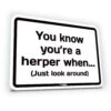 Sticker You Know You're A Herper When... -Pet Supplies Sales sticker you know youre a herper whenkellyville pets 489886